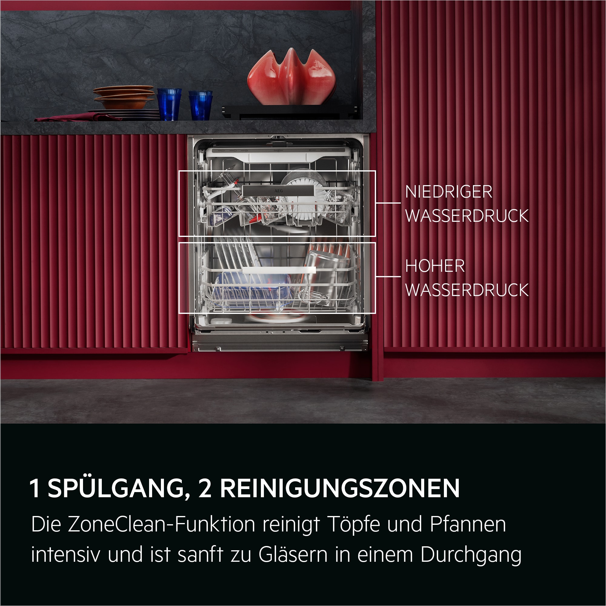 1 SPÜLGANG, 2 REINIGUNGSZONEN. Die ZoneClean-Funktion reinigt Töpfe und Pfannen intensiv und ist sanft zu Gläsern in einem Durchgang.