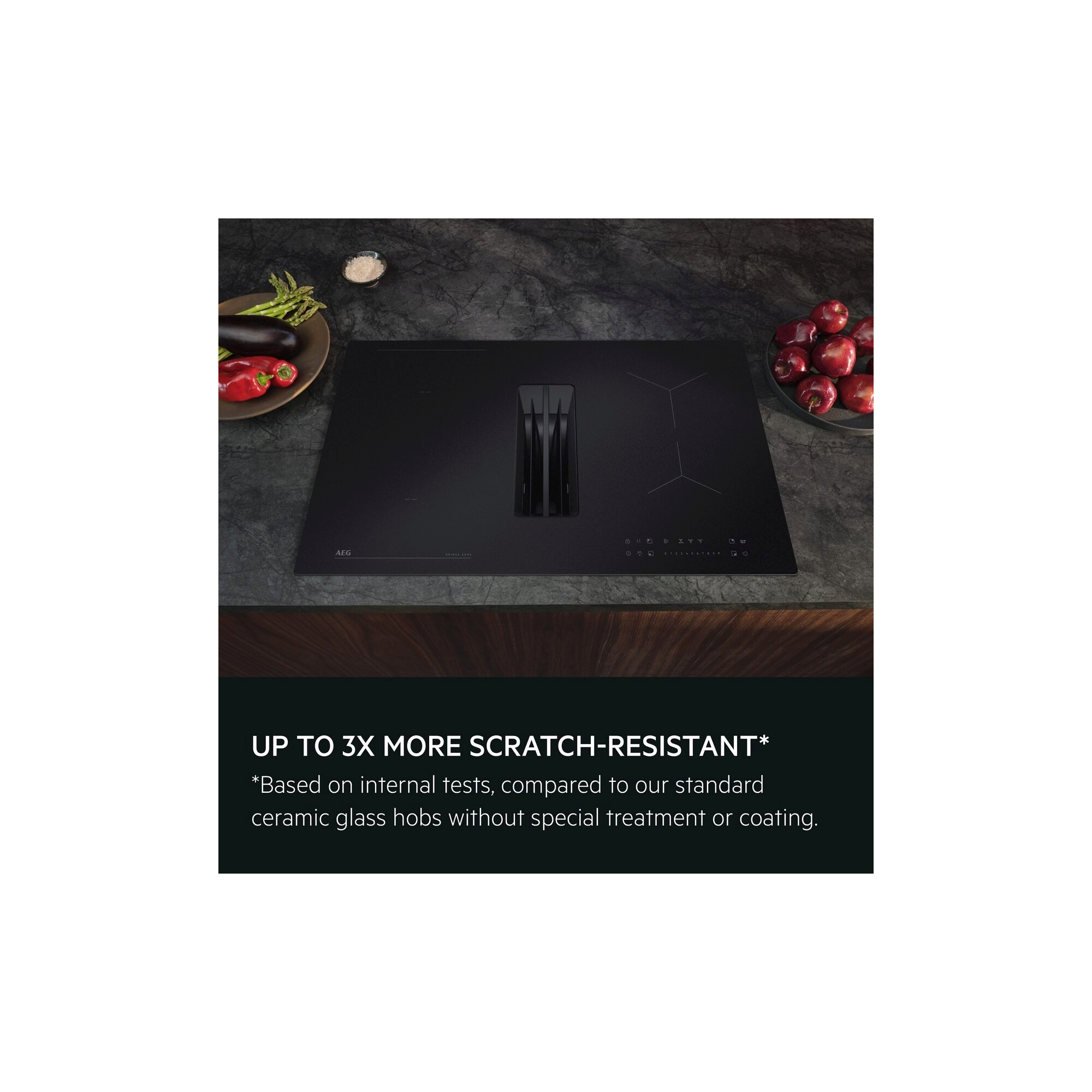 More scratch-resistant than our standard ceramic glass.