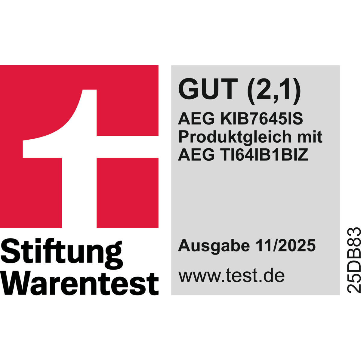 Titel: Testurteil für AEG KIB7645IS baugleich mit AEG TI64IB1BIZ 
Bewertung: GUT (Note 2,1)
Quelle: Stiftung Warentest
Ausgabe: November 2025
Webseite: www.test.de
Produktcode: 25DB83