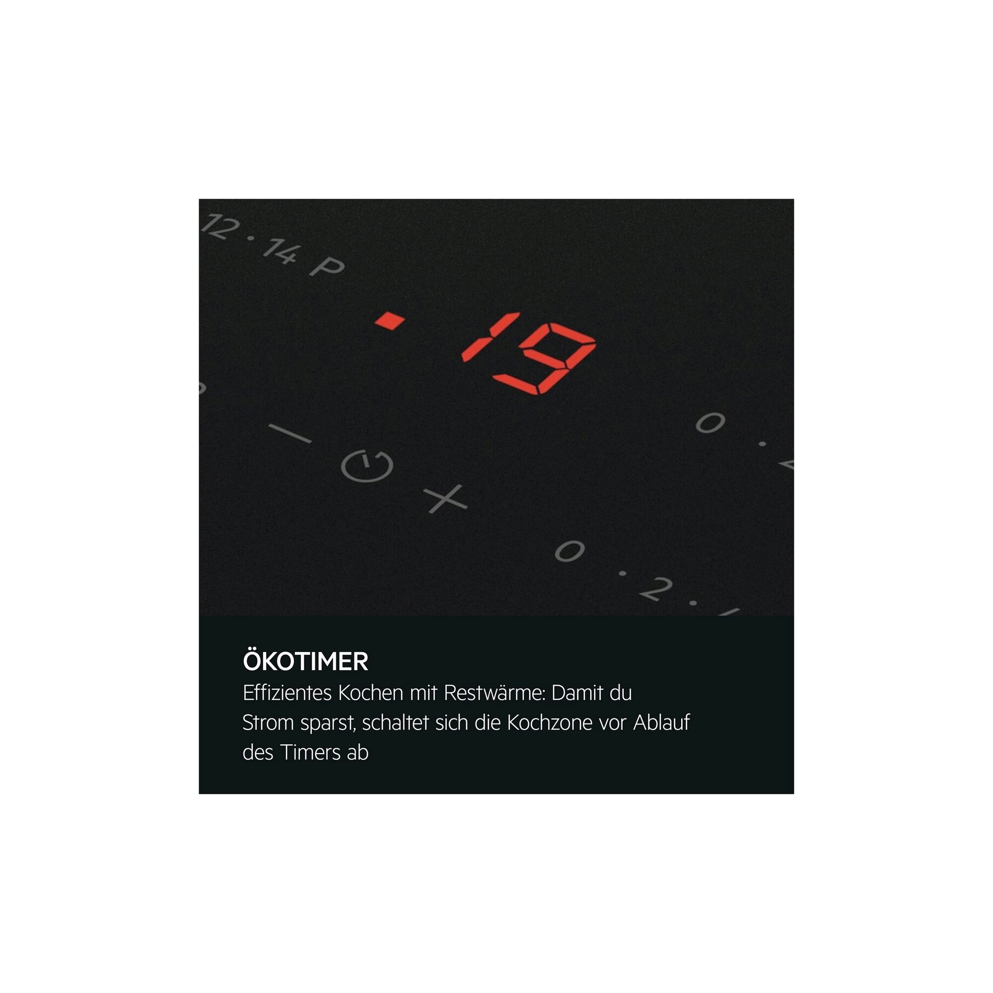 Digitaler Timer auf einem Kochfeld zeigt „-19“ in roten Ziffern an, darunter Text „ÖKOTIMER“.