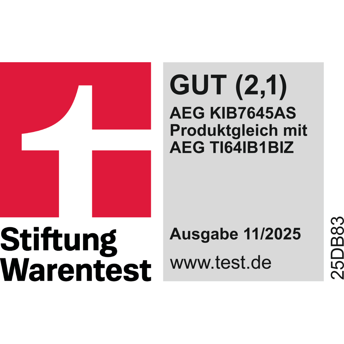 Titel: Testurteil für AEG KIB7645IS baugleich mit AEG TI64IB1BIZ 
Bewertung: GUT (Note 2,1)
Quelle: Stiftung Warentest
Ausgabe: November 2025
Webseite: www.test.de
Produktcode: 25DB83