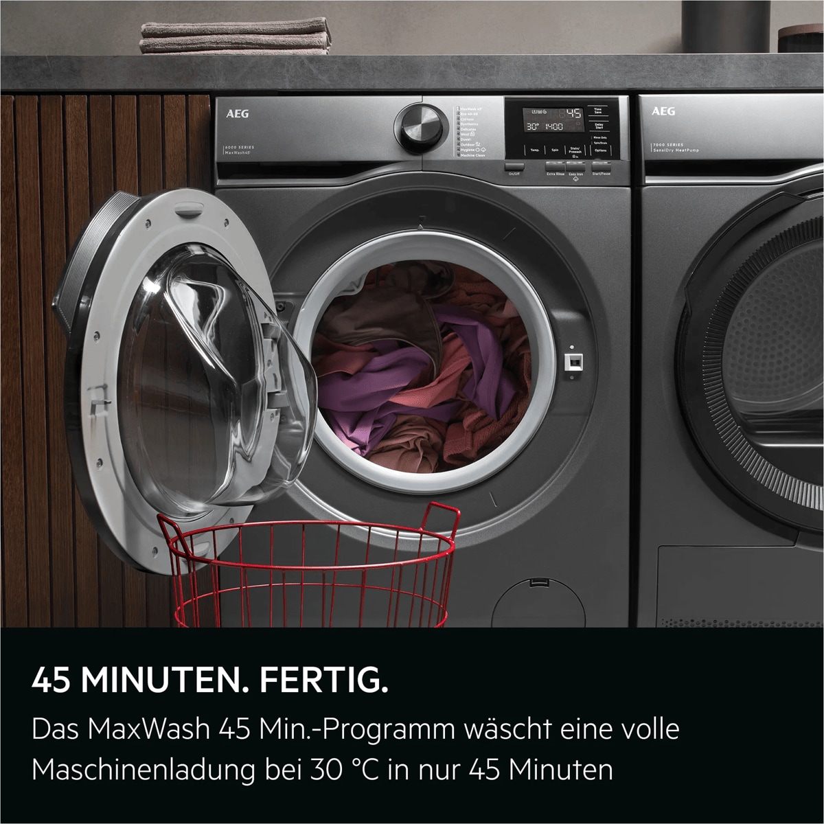 45 Minuten. Fertig.
Das MaxWash 45 Min.-Programm wäscht eine volle Maschinenladung bei 30 °C in nur 45 Minuten