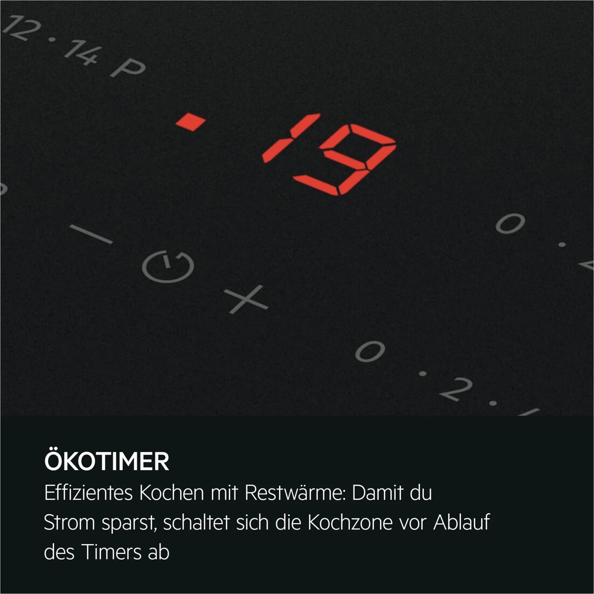 Digitaler Timer auf einem Kochfeld zeigt „-19“ in roten Ziffern an, darunter Text „ÖKOTIMER“.