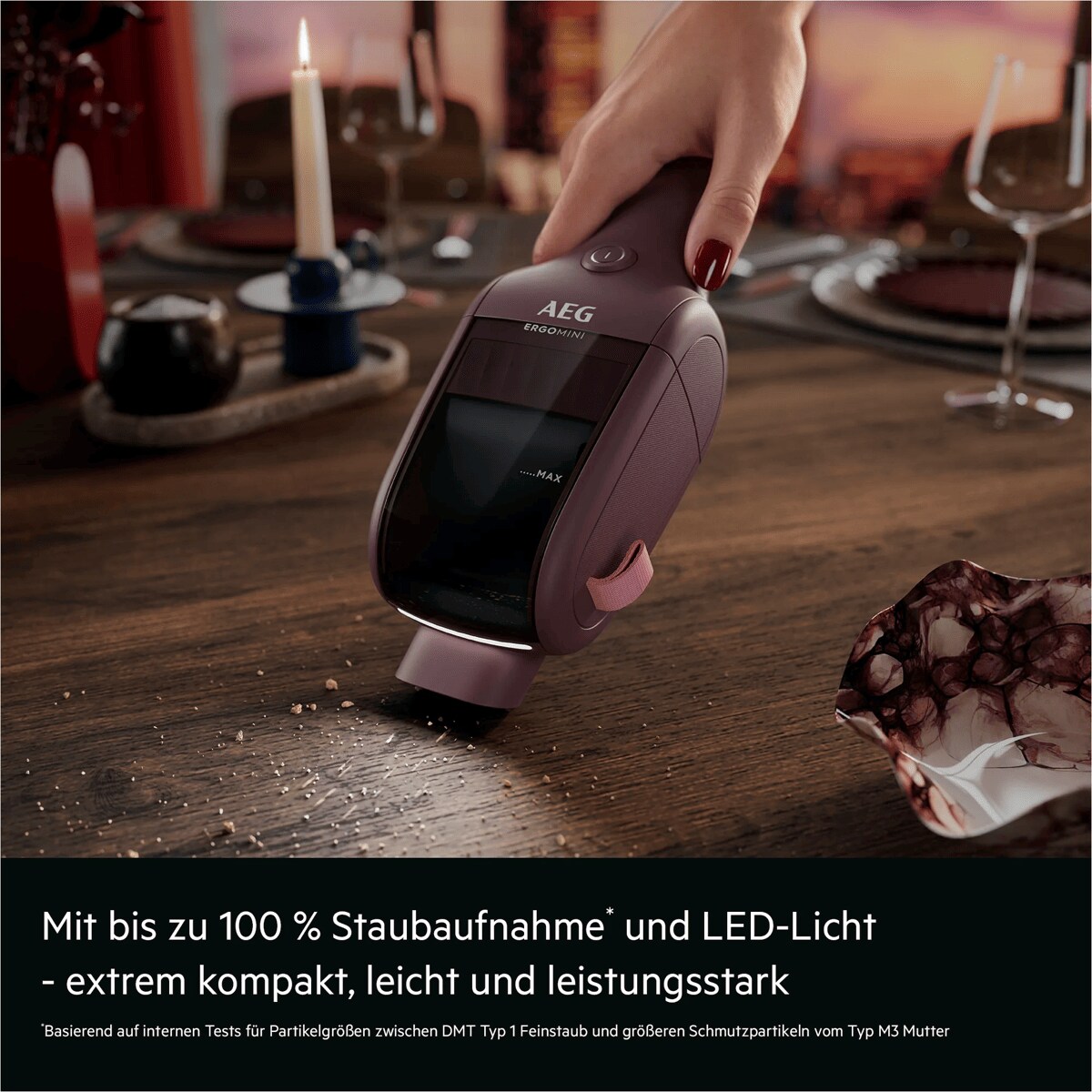 Mit bis zu 100 % Staubaufnahme* und LED-Licht - extrem kompakt, leicht und leistungsstark	

*Basierend auf internen Tests für Partikelgrößen zwischen DMT Typ 1 Feinstaub und größeren Schmutzpartikeln vom Typ M3 Mutter. 