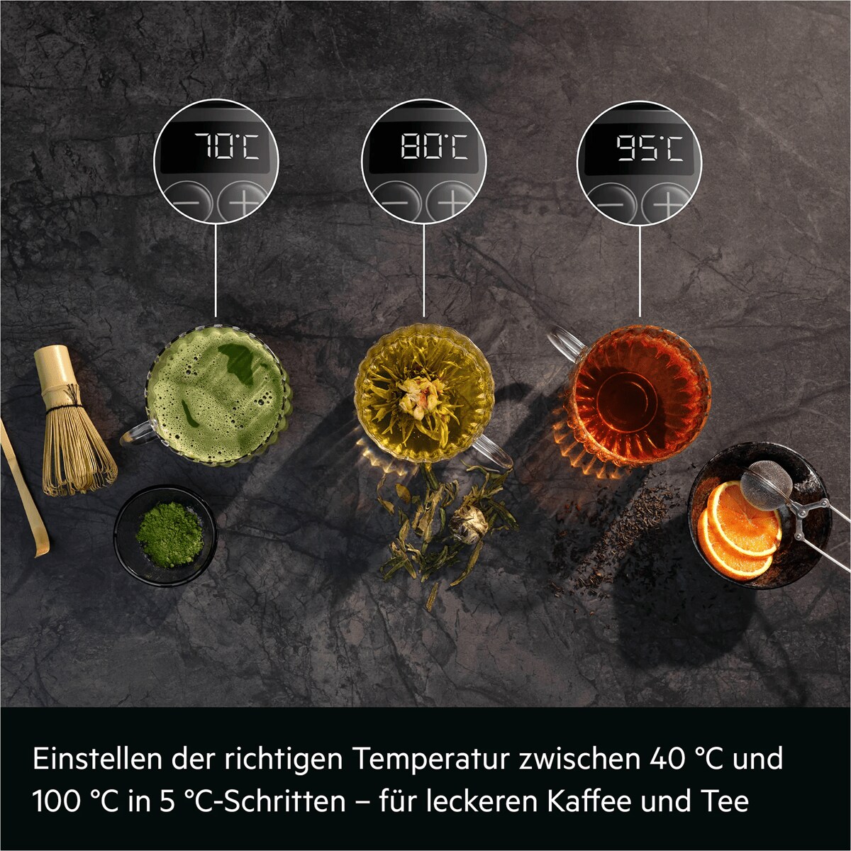 Einstellen der richtigen Temperatur zwischen 40 °C und 100 °C in 5 °C-Schritten – für leckeren Kaffee und Tee