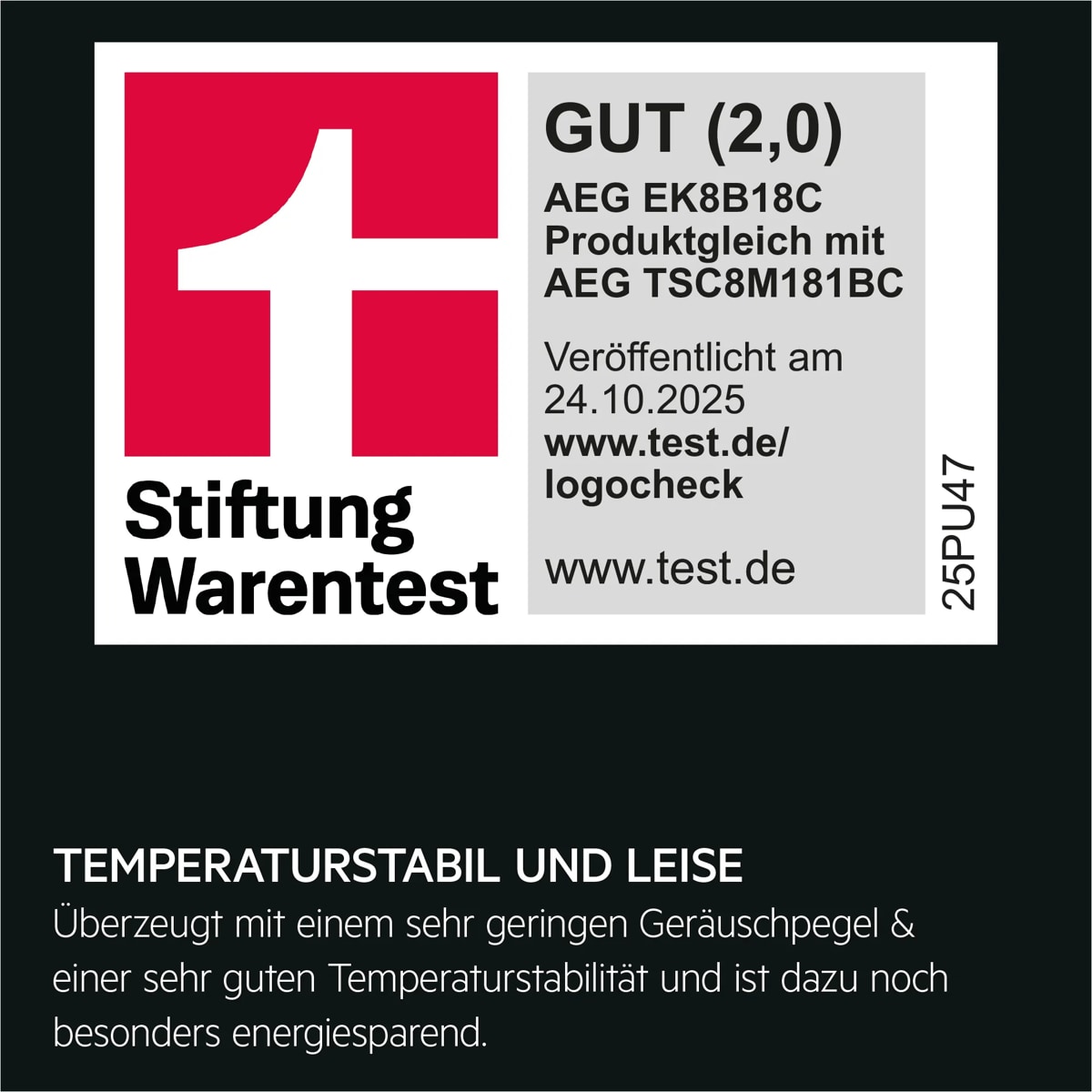 Titel: Testurteil für AEG EK8B18C baugleich mit AEG TSC8M181BC
Bewertung: GUT (Note 2,0)
Quelle: Stiftung Warentest
Ausgabe: November 2025
Webseite: www.test.de
Produktcode: 25PU47