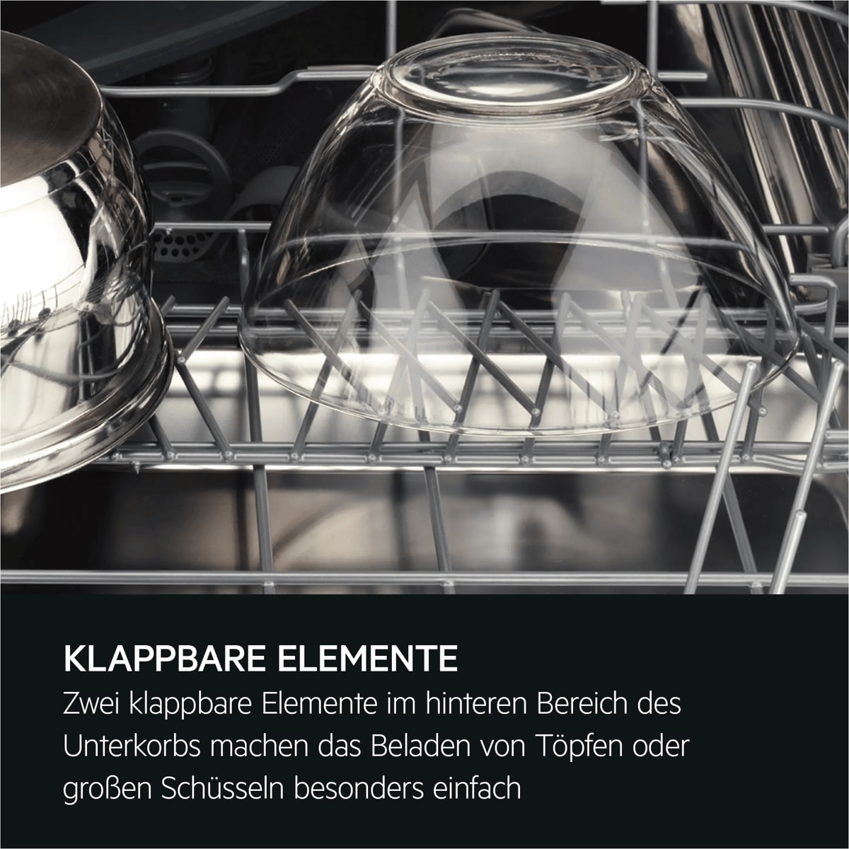 Große Glasschüssel und Topf im Unterkorb eines Geschirrspülers mit klappbaren Elementen für flexibles Beladen.